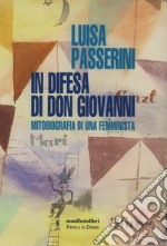 In difesa di don Giovanni. Mitobiografia di una femminista libro