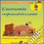 L'autonomia resposabilizzante. La repubblica dei ragazzi di Civitavecchia dal 1946 al 1986 libro