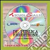 De eruditione publica. Normative della scuola dal 1859 ad oggi. DVD libro