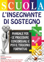 L'insegnante di sostegno. Manuale per le procedure concorsuali e per il Tirocinio Formativo