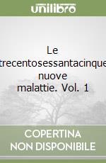 Le trecentosessantacinque nuove malattie. Vol. 1 libro