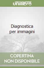 Diagnostica per immagini libro