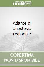 Atlante di anestesia regionale