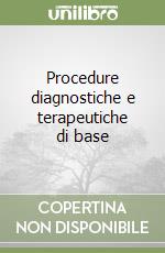 Procedure diagnostiche e terapeutiche di base