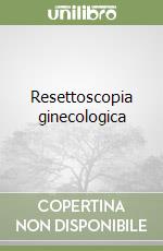 Resettoscopia ginecologica libro