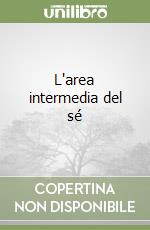 L'area intermedia del sé libro