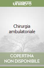 Chirurgia ambulatoriale libro
