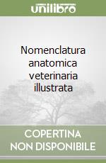 Nomenclatura anatomica veterinaria illustrata