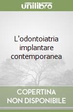 L'odontoiatria implantare contemporanea libro