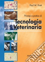 Principi e pratica di tecnologia veterinaria