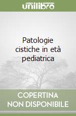 Patologie cistiche in età pediatrica libro