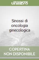 Sinossi di oncologia ginecologica libro