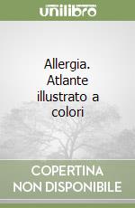 Allergia. Atlante illustrato a colori