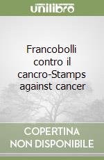 Francobolli contro il cancro-Stamps against cancer