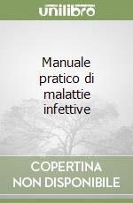 Manuale pratico di malattie infettive
