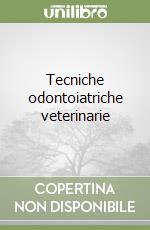 Tecniche odontoiatriche veterinarie