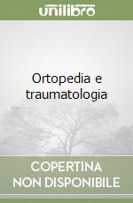 Ortopedia e traumatologia libro