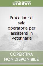 Procedure di sala operatoria per assistenti in veterinaria