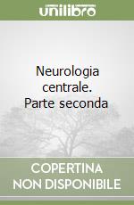 Neurologia centrale. Parte seconda libro