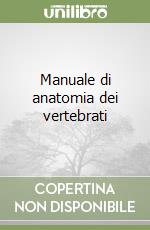 Manuale di anatomia dei vertebrati