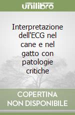 Interpretazione dell'ECG nel cane e nel gatto con patologie critiche