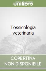 Tossicologia veterinaria