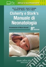 Cloherty e Stark's. Manuale di neonatologia libro