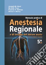 Manuale pratico di anestesia regionale e di terapia del dolore acuto