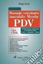 Manuale tascabile veterinario Mosby PDV. Problematiche veterinarie a portata di mano. Ediz. a spirale