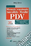 Manuale tascabile veterinario Mosby PDV. Problematiche veterinarie a portata di mano. Ediz. a spirale libro