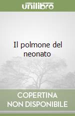 Il polmone del neonato