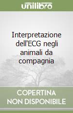 Interpretazione dell'ECG negli animali da compagnia libro