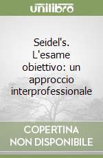 Seidel's. L'esame obiettivo: un approccio interprofessionale