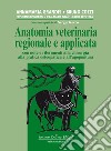 Anatomia veterinaria regionale e applicata, con note e riferimenti alla chirurgia alla pratica osteopatica e all'agopuntura libro