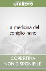 La medicina del coniglio nano