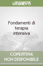 Fondamenti di terapia intensiva libro