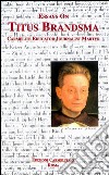 Essays on Titus Brandsma: carmelite, educator, journalist, martyr libro di Valabek R. M. (cur.)