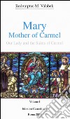 Mary, mother of Carmel: our lady and the saints of Carmel. Vol. 1 libro di Valabek Redemptus M.