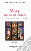 Mary, mother of Carmel: our lady and the saints of Carmel. Vol. 2 libro