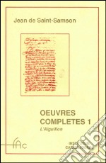 Oeuvres complètes. Vol. 1: L'Éguillon, les flammes, les flèches et le miroir de l'Amour de Dieu... libro