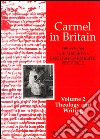 Carmel in Britain. Essays on the medieval english carmelite province. Vol. 2: Writings and theology libro