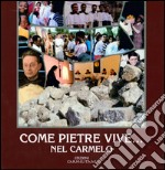 Come pietre vive... nel Carmelo. Per leggere la storia e la vita del Carmelo libro