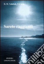 Sarete raggianti. Vita di preghiera al Carmelo libro