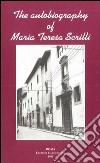 The autobiography of Maria Teresa Scrilli. Foundress of the Institute of our lady of mount Carmel libro