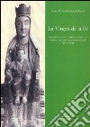 La virgen de la fé. Doctrina y piedad marianas entre los carmelitas españoles de los siglos XVI y XVII libro