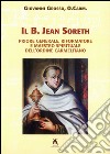 Il b. Jean Soreth (1394-1471). Priore generale, riformatore e maestro spirituale dell'Ordine carmelitano libro di Grosso Giovanni