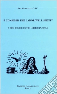 I consider the labor well spent. A mini-course on the Interior Castle libro