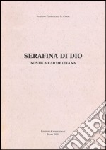 Serafina di Dio, mistica carmelitana libro