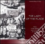 The lady of the place. Mary in the history and in the life of Carmel libro