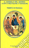 Il vangelo del giorno. Spunti di meditazione e formazione. Tempo di Pasqua libro